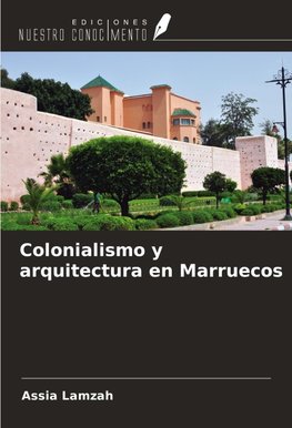 Colonialismo y arquitectura en Marruecos