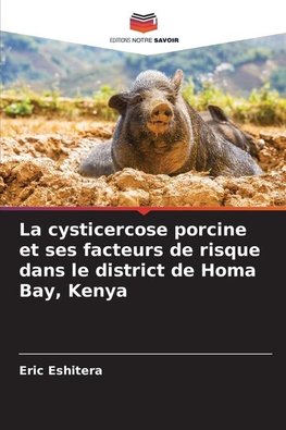 La cysticercose porcine et ses facteurs de risque dans le district de Homa Bay, Kenya