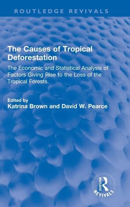The Causes of Tropical Deforestation