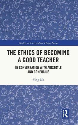 The Ethics of Becoming a Good Teacher