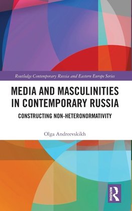 Media and Masculinities in Contemporary Russia