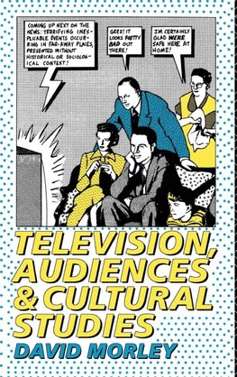 Television, Audiences and Cultural Studies
