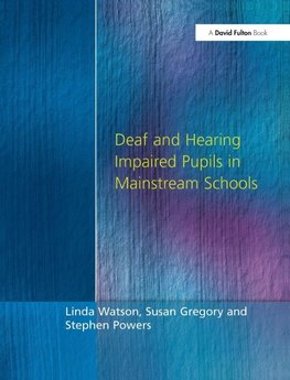 Deaf and Hearing Impaired Pupils in Mainstream Schools