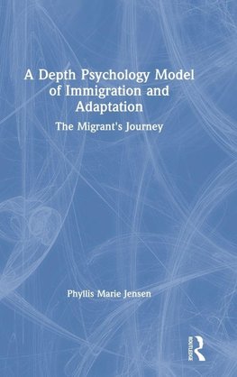 A Depth Psychology Model of Immigration and Adaptation