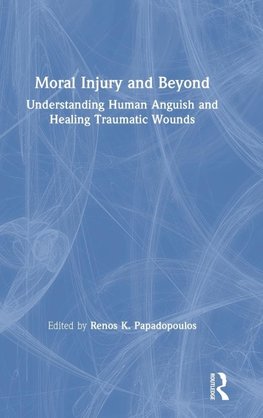 Moral Injury and Beyond