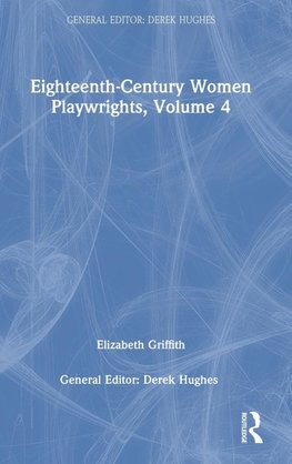 Eighteenth-Century Women Playwrights, vol 4