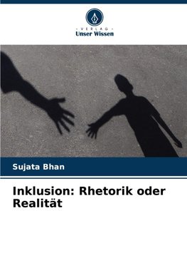 Inklusion: Rhetorik oder Realität