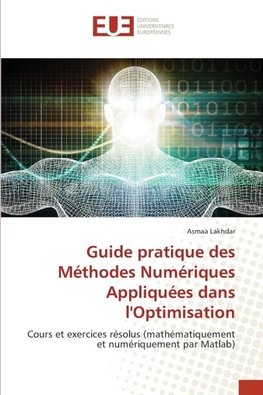 Guide pratique des Méthodes Numériques Appliquées dans l'Optimisation