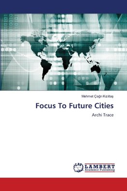 Focus To Future Cities