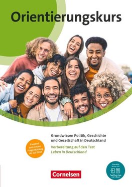 Orientierungskurs A2/B1. Grundwissen Politik, Geschichte und Gesellschaft in Deutschland - Kursheft