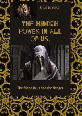 The hidden power in all of us.