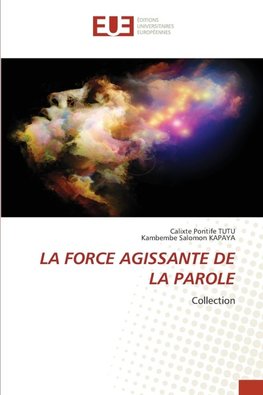 LA FORCE AGISSANTE DE LA PAROLE