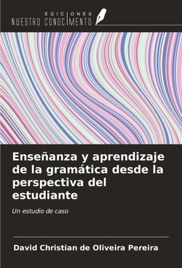 Enseñanza y aprendizaje de la gramática desde la perspectiva del estudiante