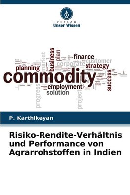 Risiko-Rendite-Verhältnis und Performance von Agrarrohstoffen in Indien