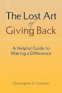 The Lost Art of Giving Back