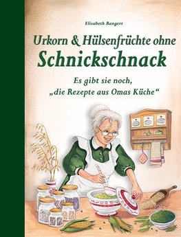 Urkorn und Hülsenfrüchte ohne Schnickschnack