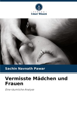 Vermisste Mädchen und Frauen