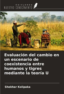 Evaluación del cambio en un escenario de coexistencia entre humanos y tigres mediante la teoría U