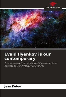 Evald Ilyenkov is our contemporary