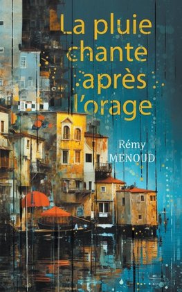 La pluie chante après l'orage