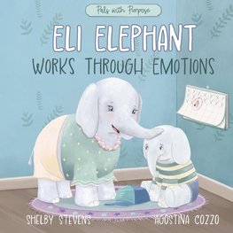 Eli Elephant Works Through Emotions