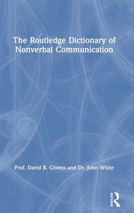 The Routledge Dictionary of Nonverbal Communication