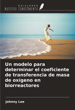 Un modelo para determinar el coeficiente de transferencia de masa de oxígeno en biorreactores
