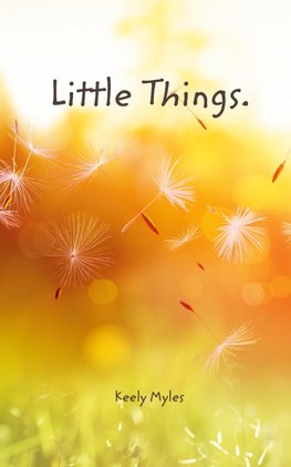 Little things.