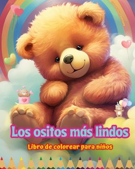 Los ositos más lindos - Libro de colorear para niños - Escenas creativas y divertidas de risueños osos
