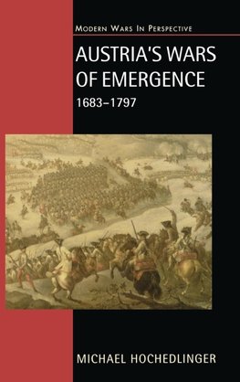 Austria's Wars of Emergence, 1683-1797