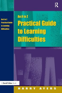 An A to Z Practical Guide to Learning Difficulties