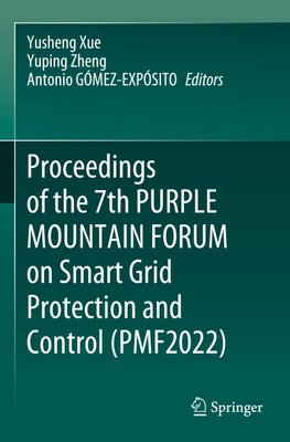 Proceedings of the 7th PURPLE MOUNTAIN FORUM on Smart Grid Protection and Control (PMF2022)