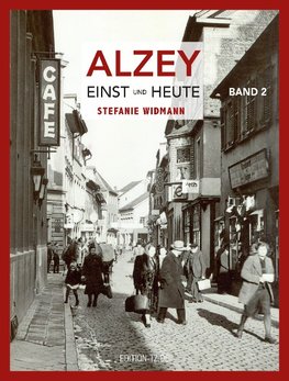 Alzey Einst und Heute Band 2