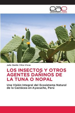 LOS INSECTOS Y OTROS AGENTES DAÑINOS DE LA TUNA O NOPAL