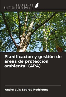 Planificación y gestión de áreas de protección ambiental (APA)