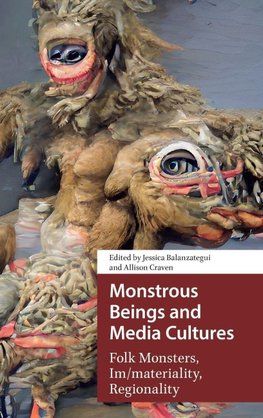 Monstrous Beings and Media Cultures