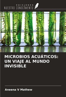 MICROBIOS ACUÁTICOS: UN VIAJE AL MUNDO INVISIBLE