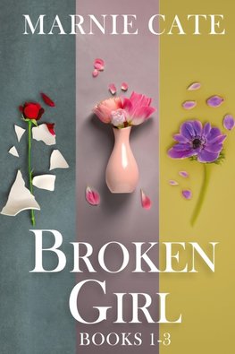 Broken Girl - Books 1-3