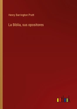 La Biblia, sus opositores