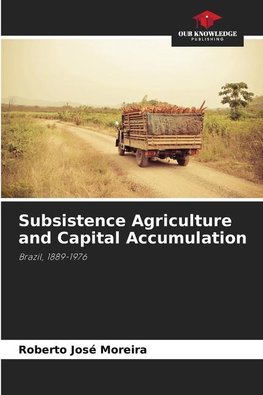 Subsistence Agriculture and Capital Accumulation
