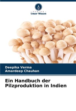 Ein Handbuch der Pilzproduktion in Indien
