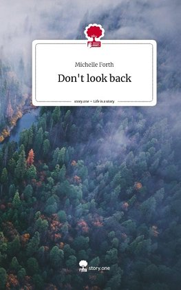 Don't look back. Life is a Story - story.one