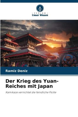 Der Krieg des Yuan-Reiches mit Japan