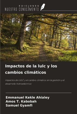 Impactos de la lulc y los cambios climáticos