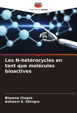 Les N-hétérocycles en tant que molécules bioactives