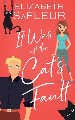 It Was All the Cat's Fault