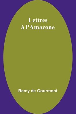 Lettres à l'Amazone