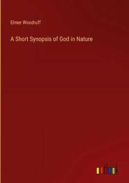 A Short Synopsis of God in Nature