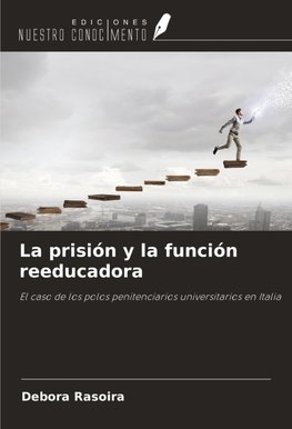 La prisión y la función reeducadora