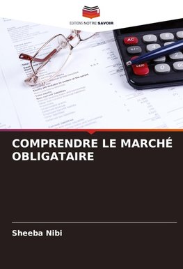 COMPRENDRE LE MARCHÉ OBLIGATAIRE